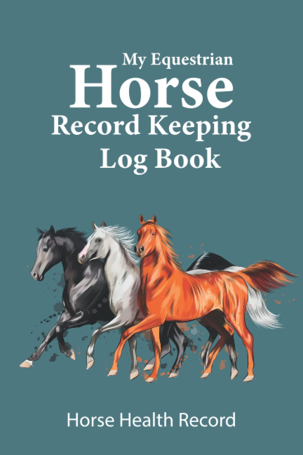 My Equestrian Horse Record Keeping Log book Horse Health Care Journal