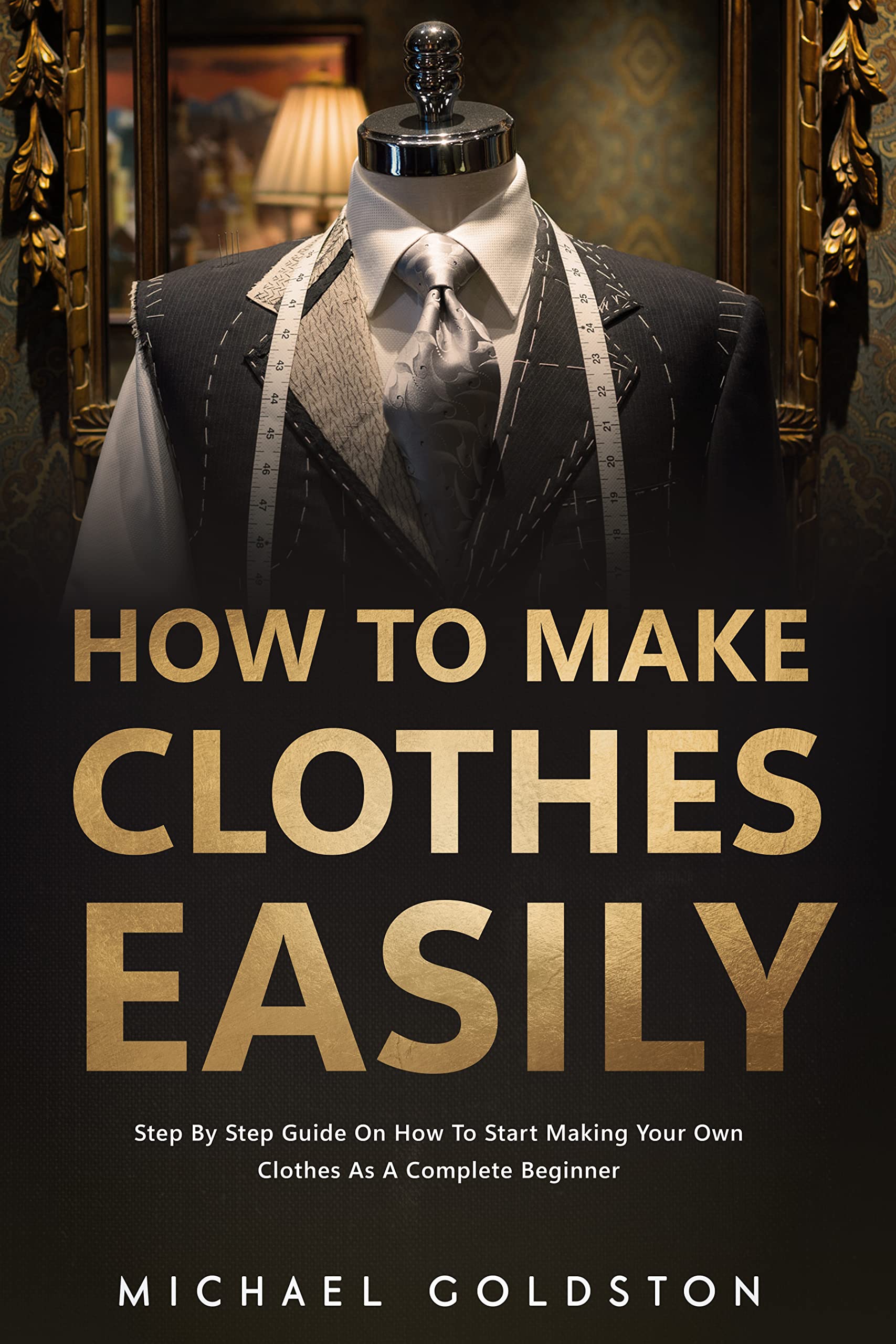 How To Make Clothes Easily Step by Step Guide on How to Start Making