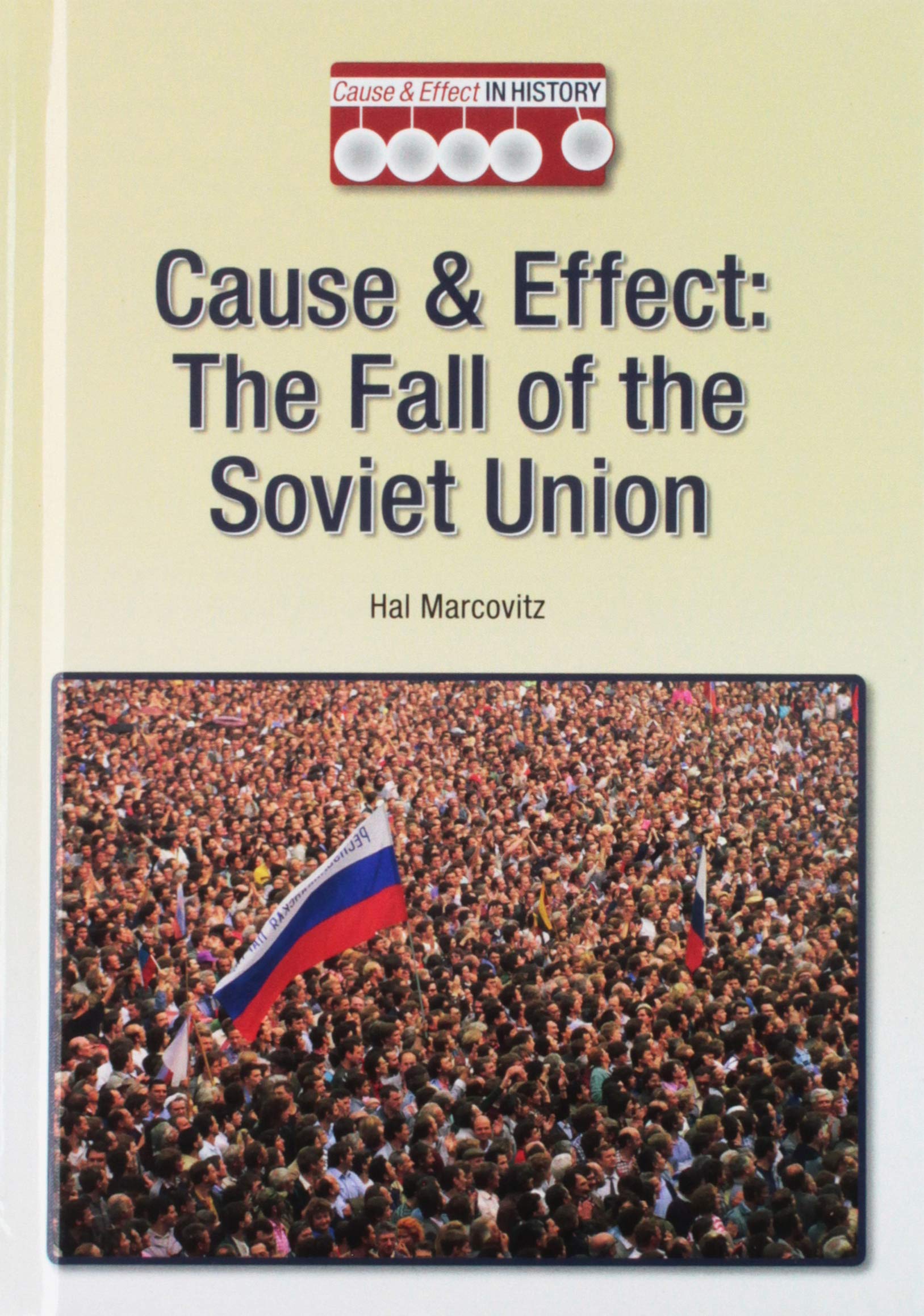 Cause & Effect: The Fall of the Soviet Union by Hal Marcovitz | Goodreads
