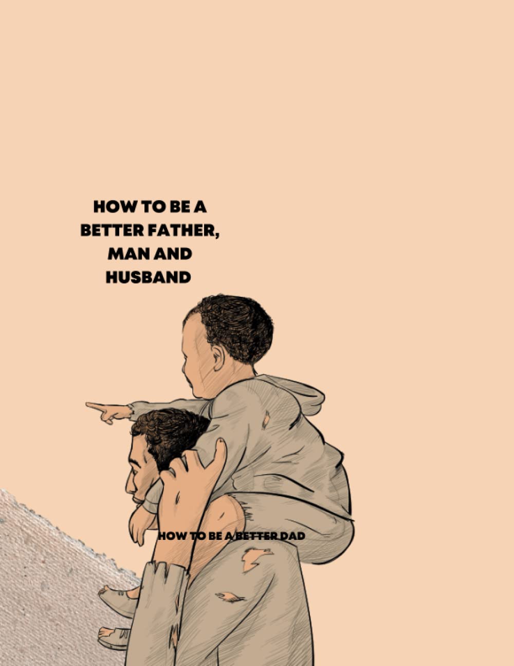 High-Quality How Can I Be A Better Father And Husband Artwork in 4K High-Quality How Can I Be A Better Father And Husband Artwork in 4K