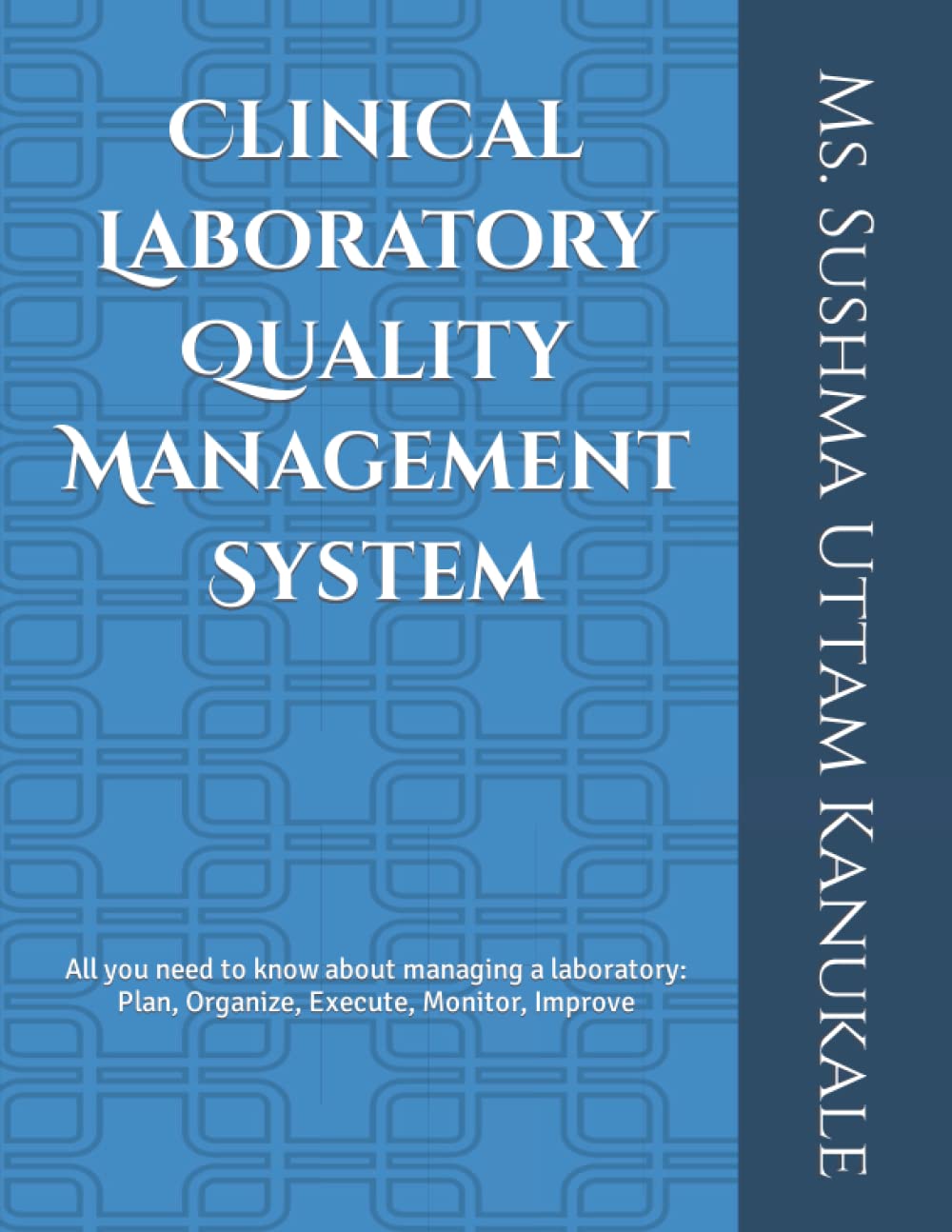 Clinical Laboratory Quality Management System All you need to know about managing a laboratory