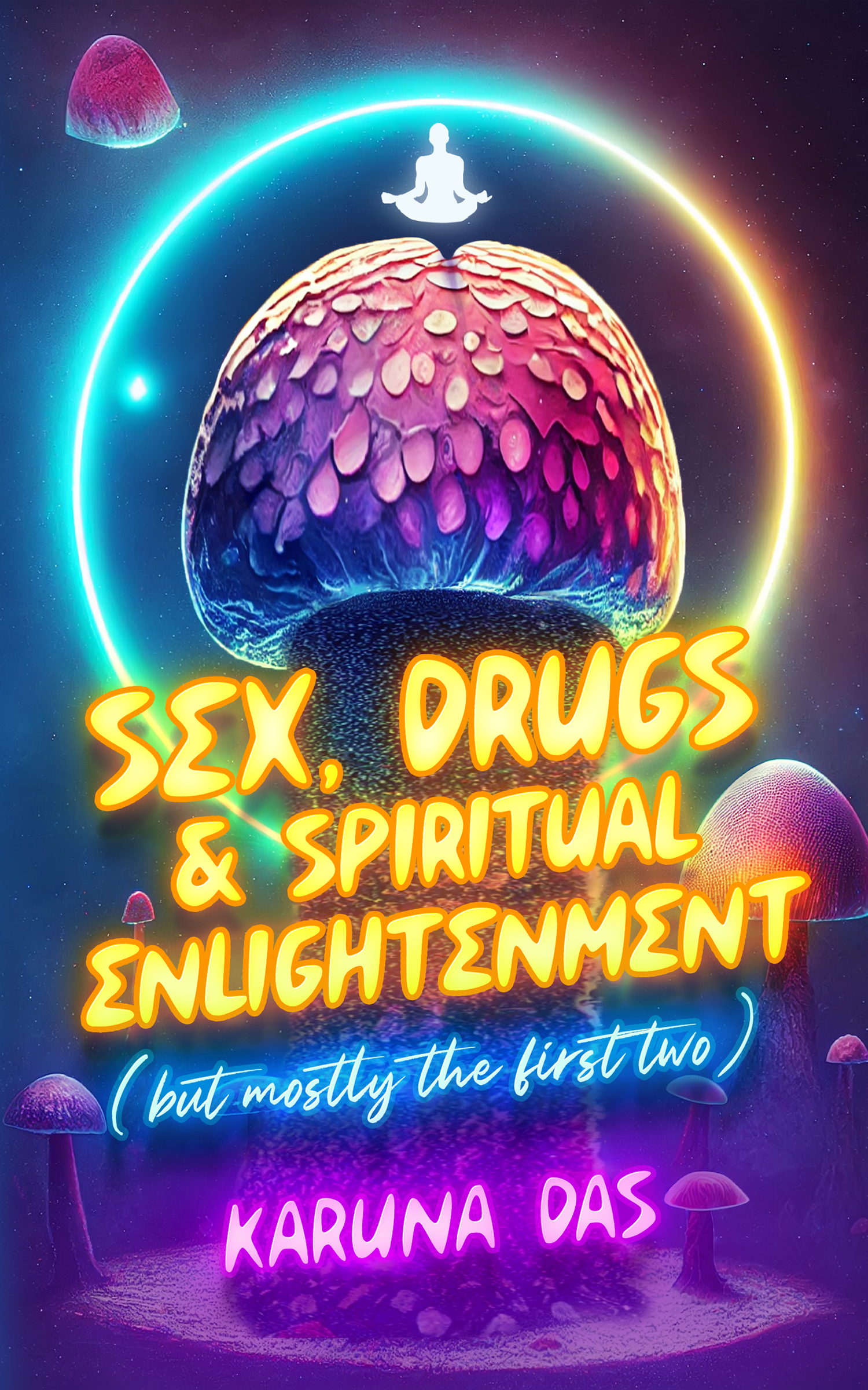 Sex, Drugs, and Spiritual Enlightenment