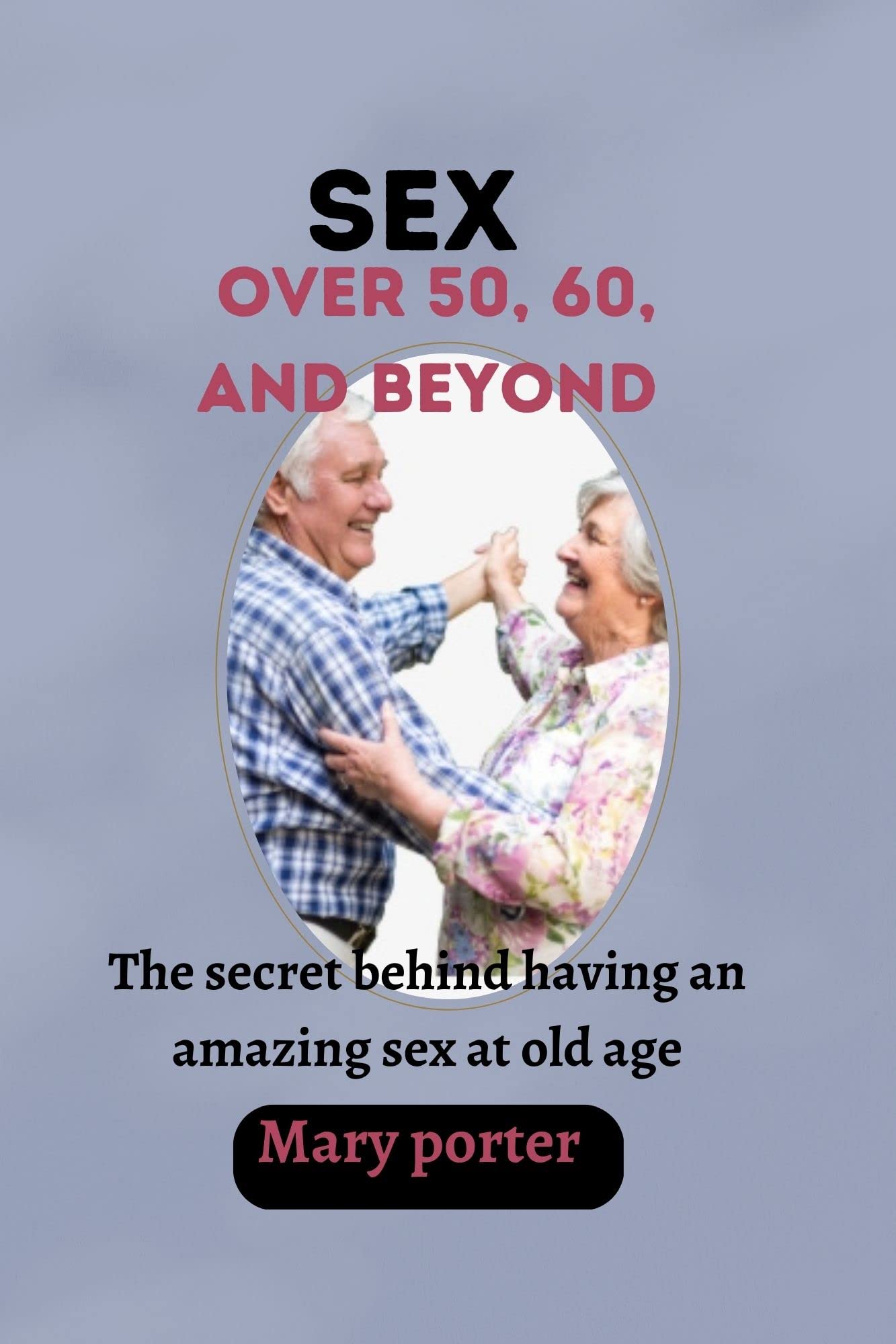 sex-over-50-60-and-beyond-the-secret-behind-having-an-amazing-sex-at