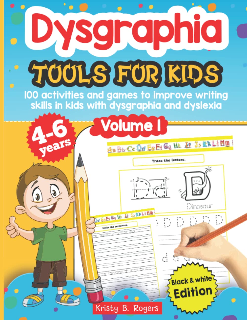 Dysgraphia tools for kids. 100 activities and games to improve writing