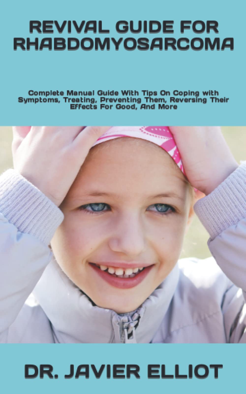 revival-guide-for-rhabdomyosarcoma-complete-manual-guide-with-tips-on