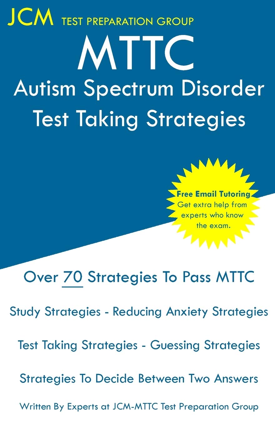 MTTC Autism Spectrum Disorder Test Taking Strategies by JcmMttc Test