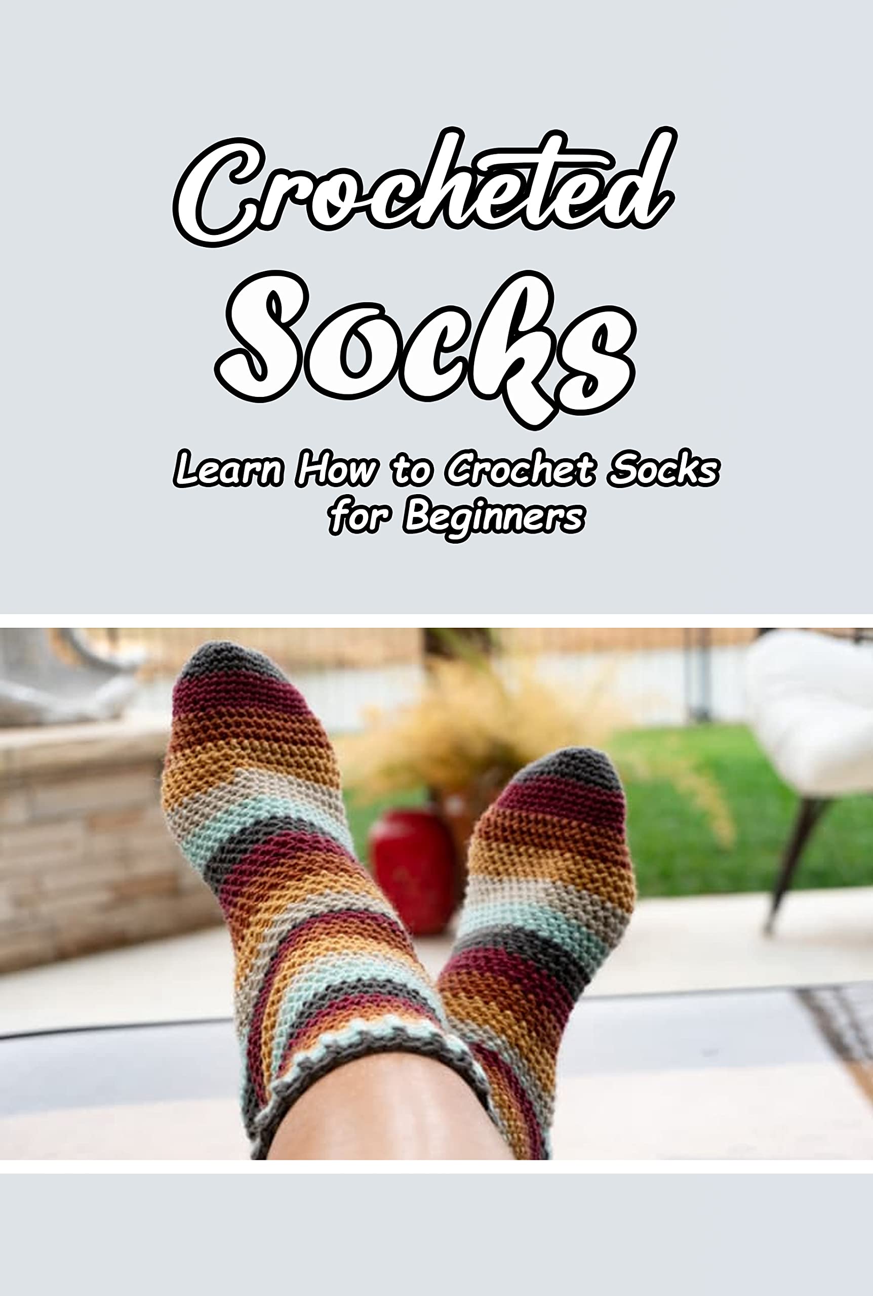 Crocheted Socks Learn How to Crochet Socks for Beginners 6 Crochet