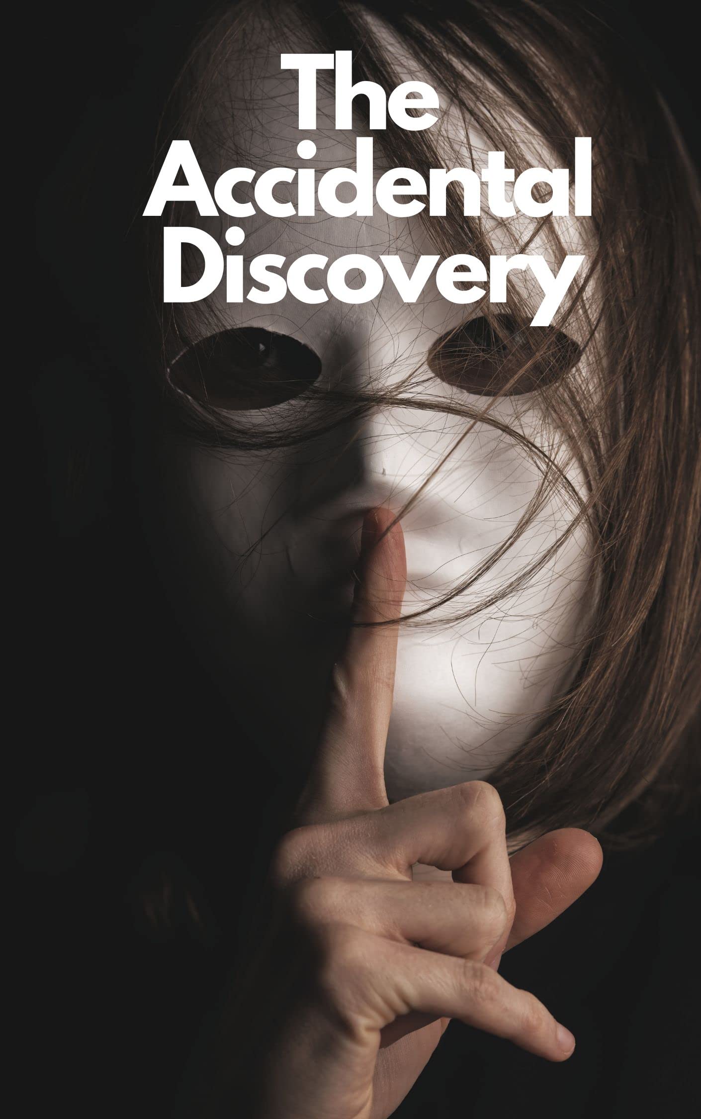 The Accidental Discovery A Mystery of Painful Memories and Unexpected