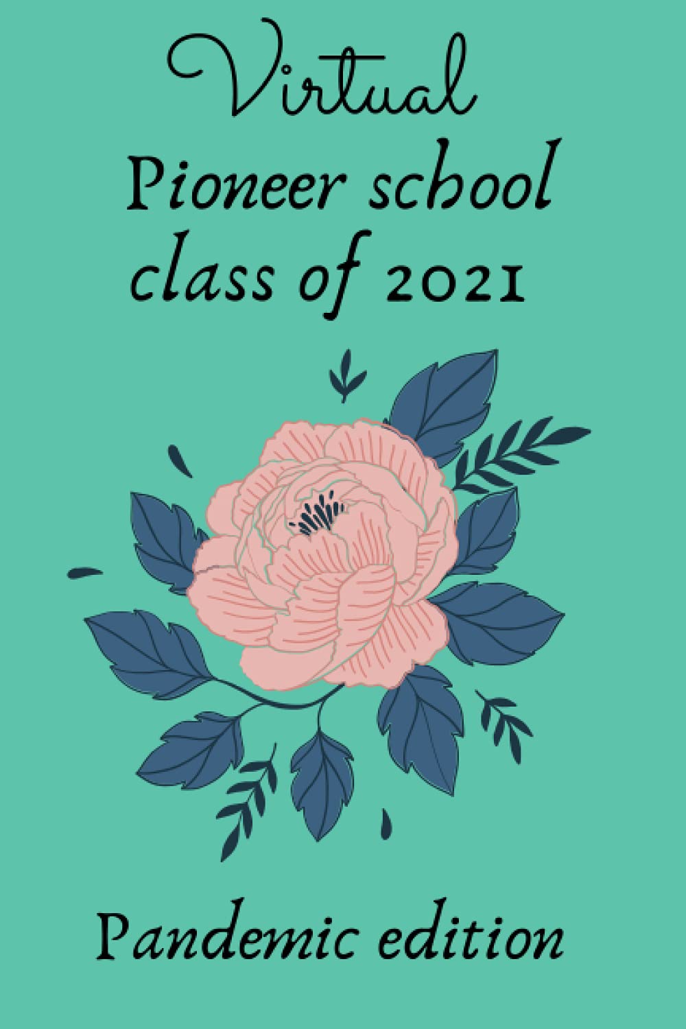 Virtual Pioneer School Class of 2021 Pandemic Edition Perfect Gift for