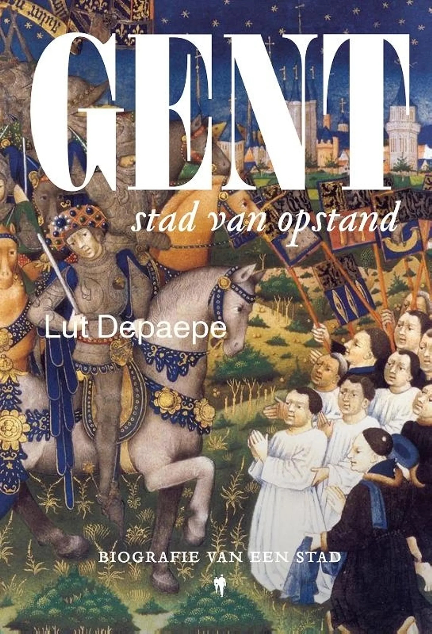 Gent: Stad van opstand