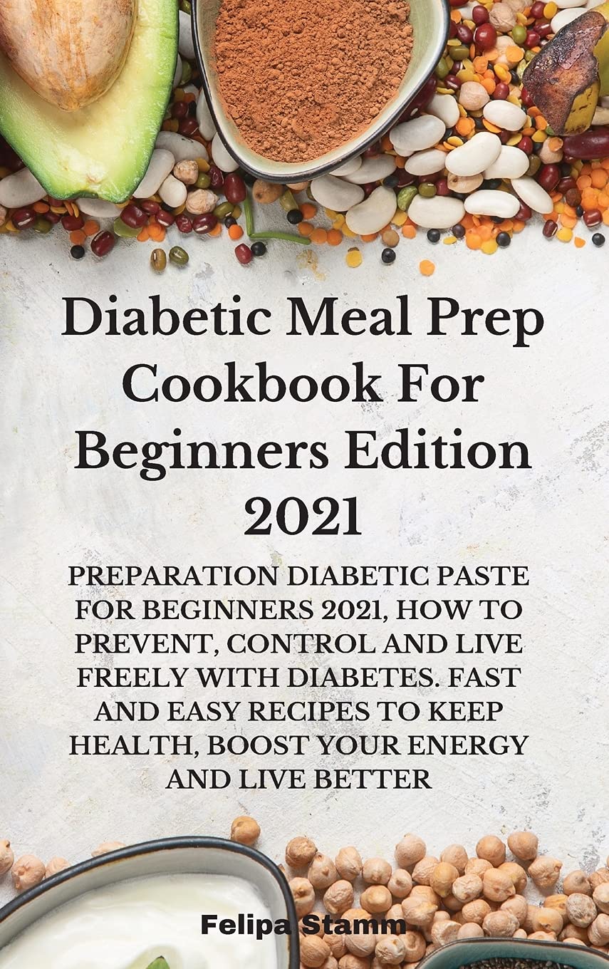Diabetic Meal Prep Cookbook For Beginners Edition 2021 Preparation