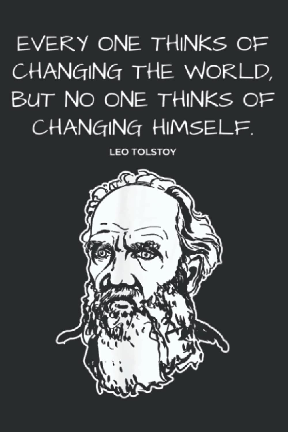 Leo Tolstoy Quote Inspired Tolstoy Related Change Yourself D Notebook