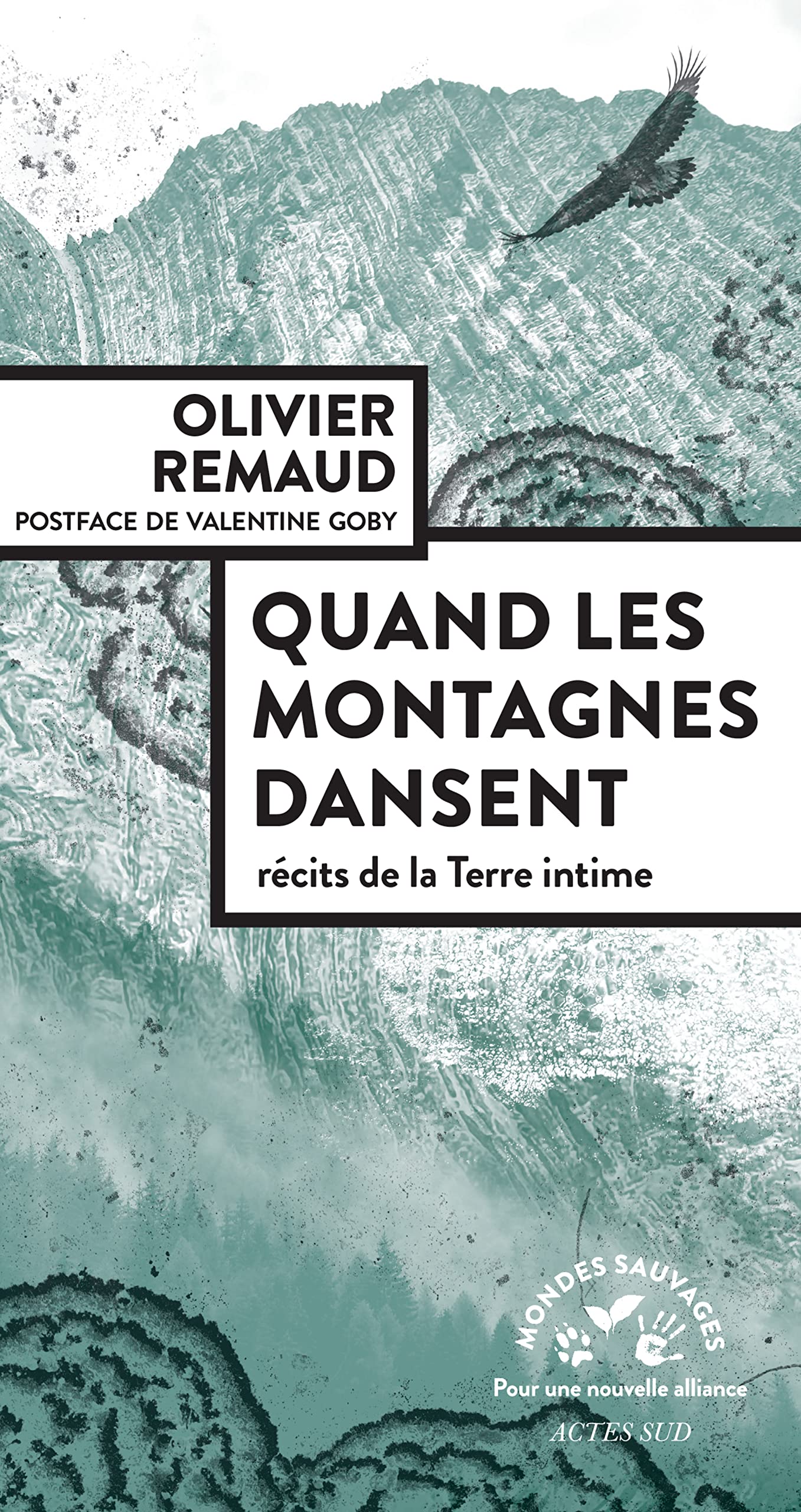Quand les montagnes dansent: Récits de la terre intime