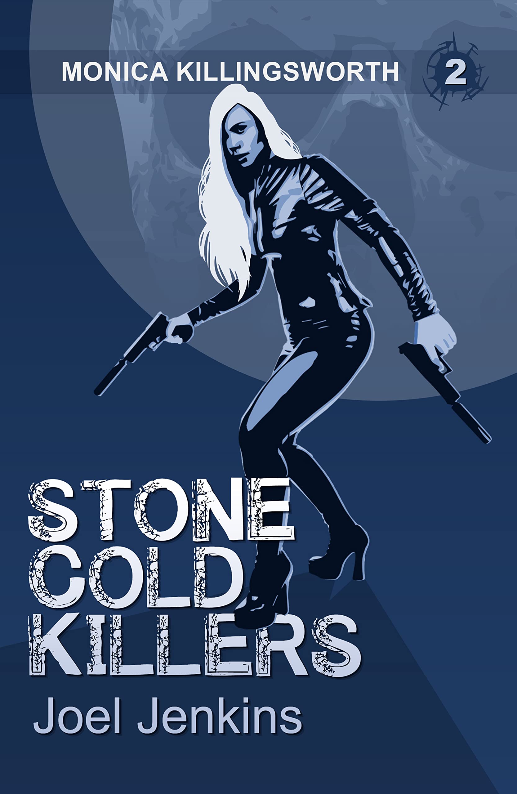 StoneCold Killers (Monica Killingsworth Book 2) by Joel Jenkins