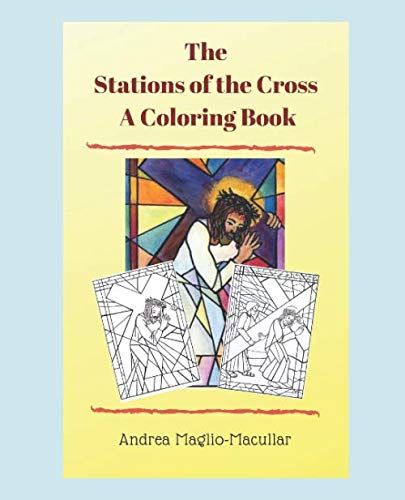 The Stations of The Cross Coloring Book by Andrea Maglio-Macullar ...