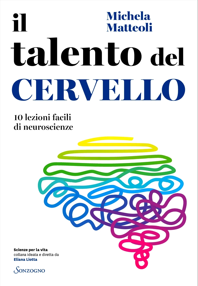 Il talento del cervello. 10 lezioni facili di neuroscienze