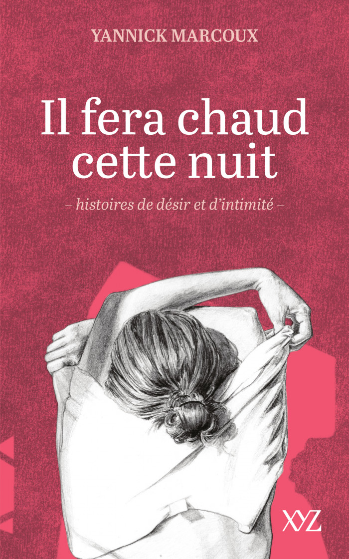 Il fera chaud cette nuit: Histoires de désir et d'intimité
