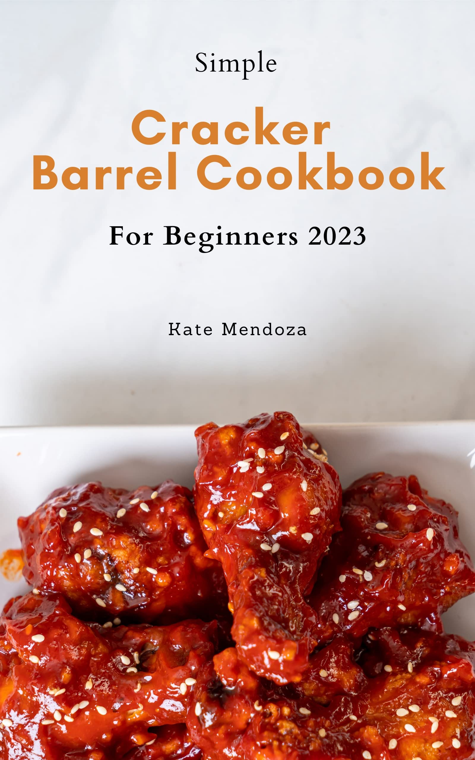 Simple Cracker Barrel Cookbook For Beginners 2023 The Perfect Guide To