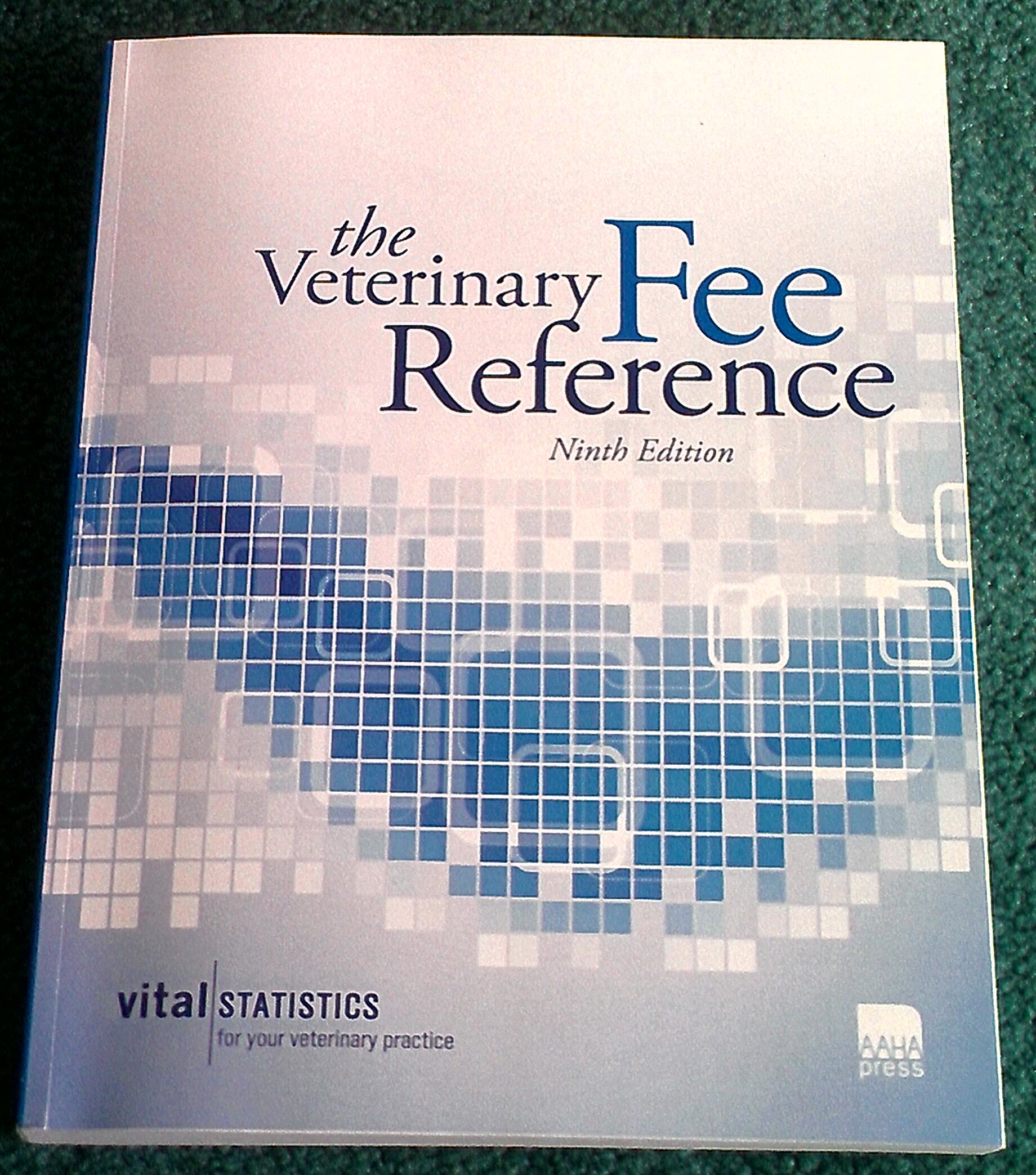 The Veterinary Fee Reference (Ninth Edition 2015) Vital Statistics for