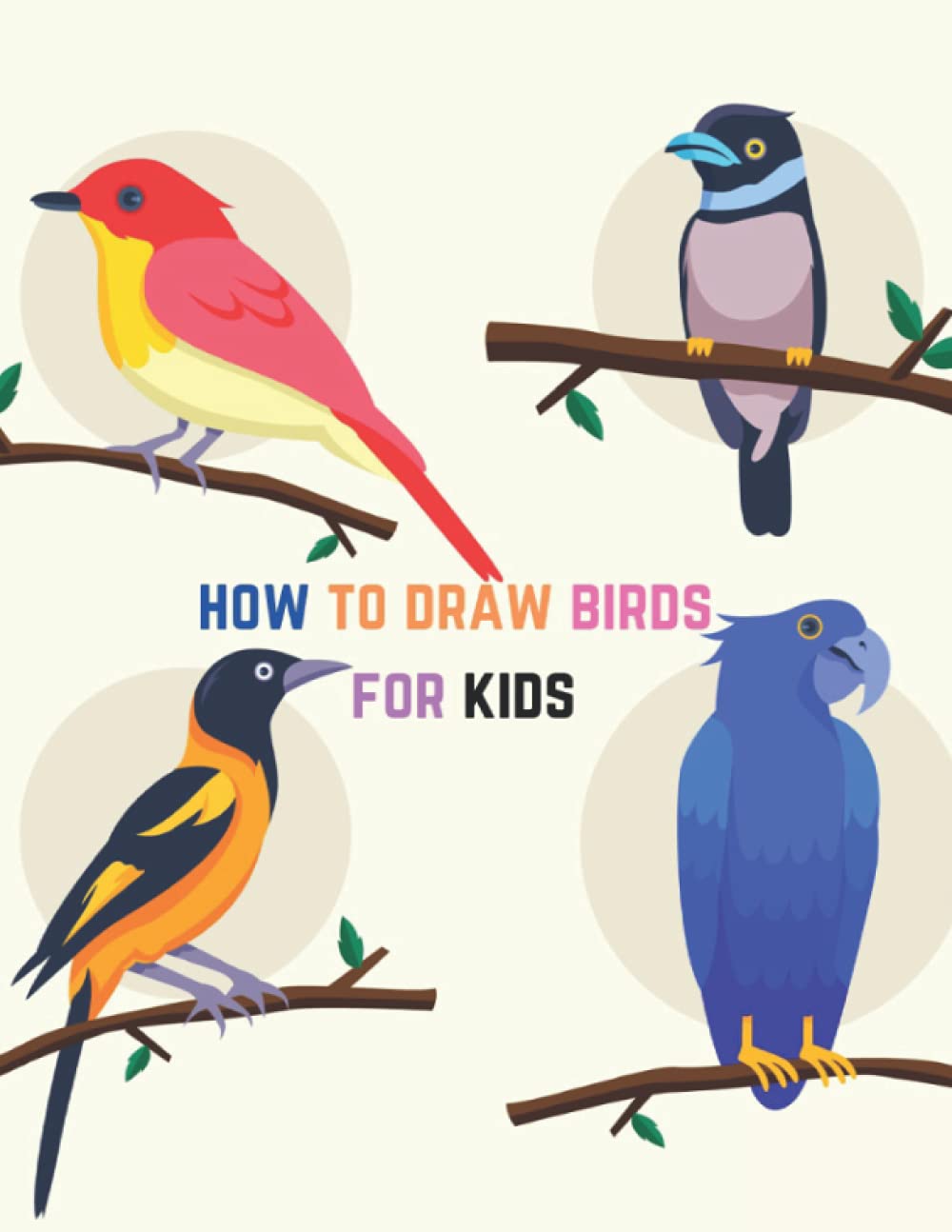 How To Draw Birds For Kids A StepbyStep Drawing Book to learn how to