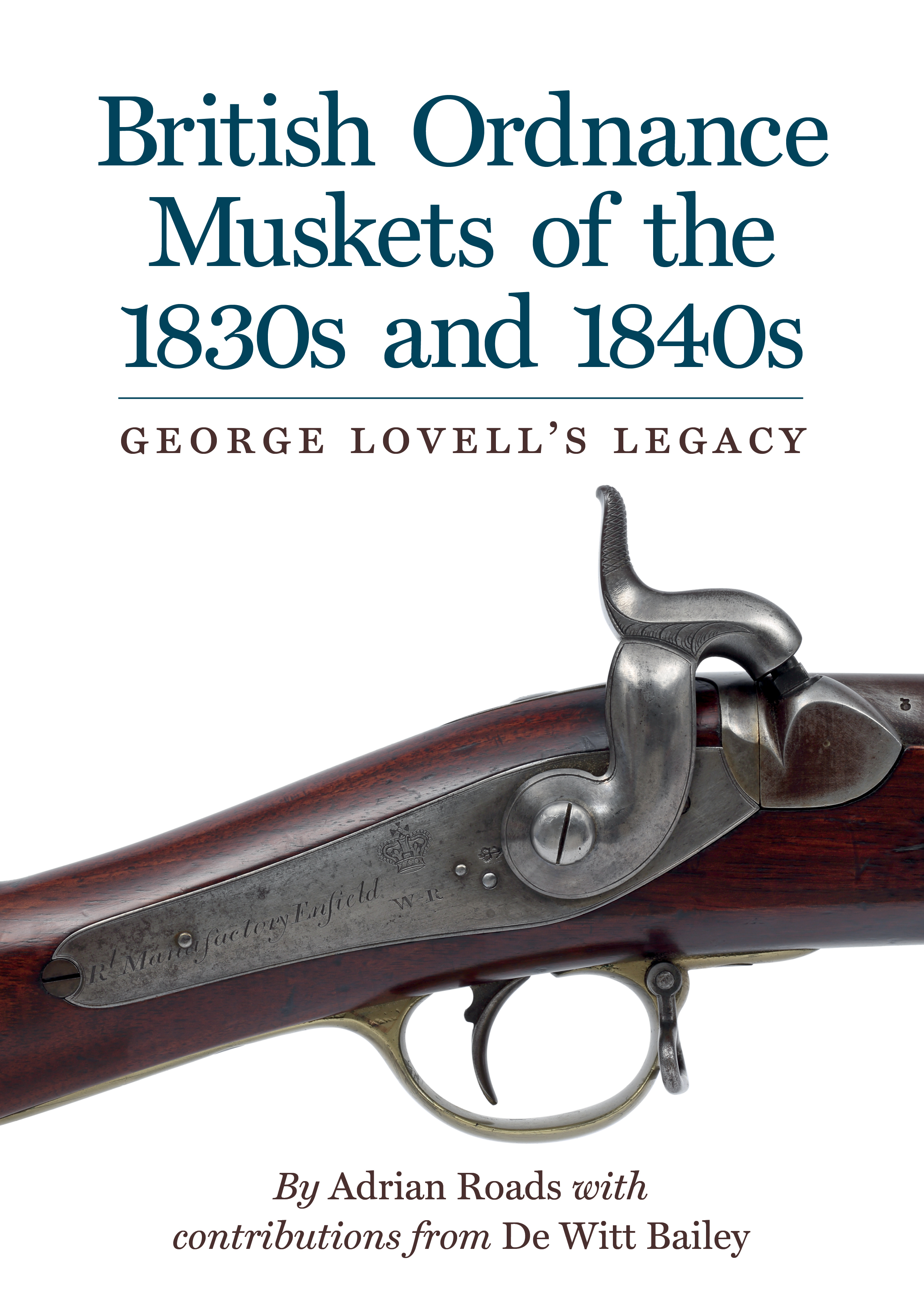 British Ordnance Muskets of the1830s and 1840s Lovell's Legacy