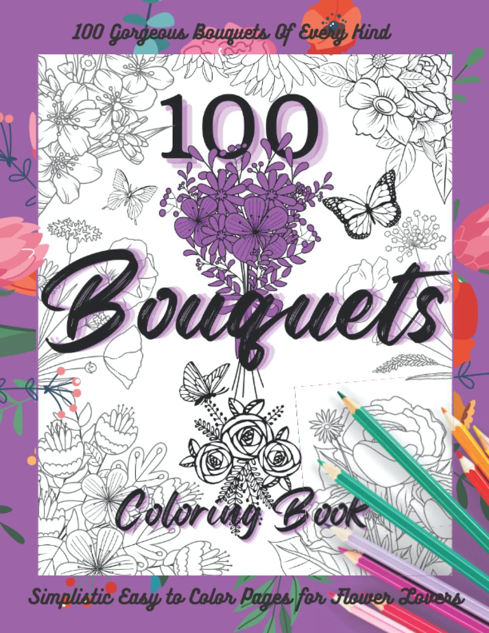 100 Bouquets, A Flowers For Beginners Coloring Book If You Like