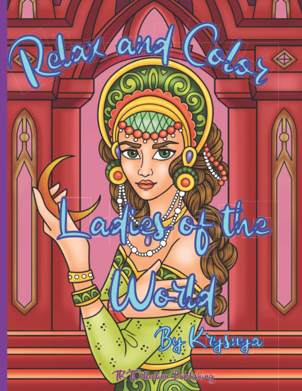 Ladies Of The World Coloring Book Relax And Color By Krysnya Adult