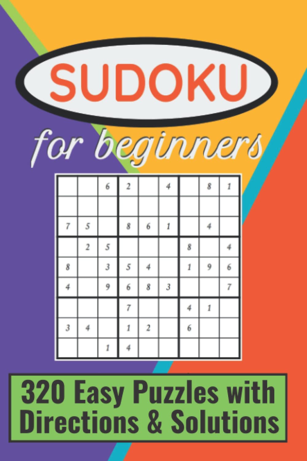 Sudoku for Beginners 320 Puzzles with Directions and Solutions in easy