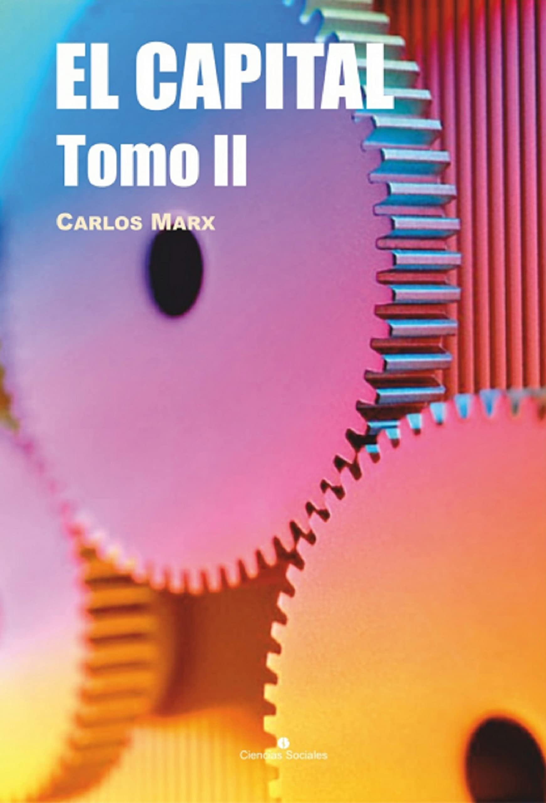El Capital. Tomo II (Spanish Edition) by Carlos Marx Goodreads