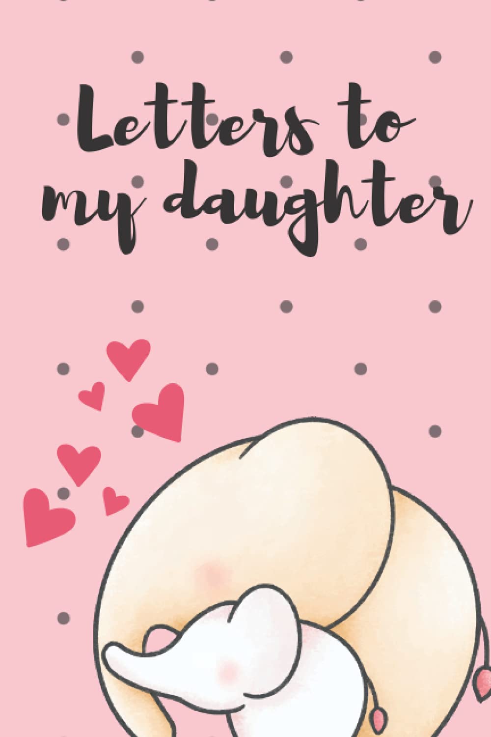 Letters To My Daughter. Blank Lined Journal Love letters To My Daughter ...