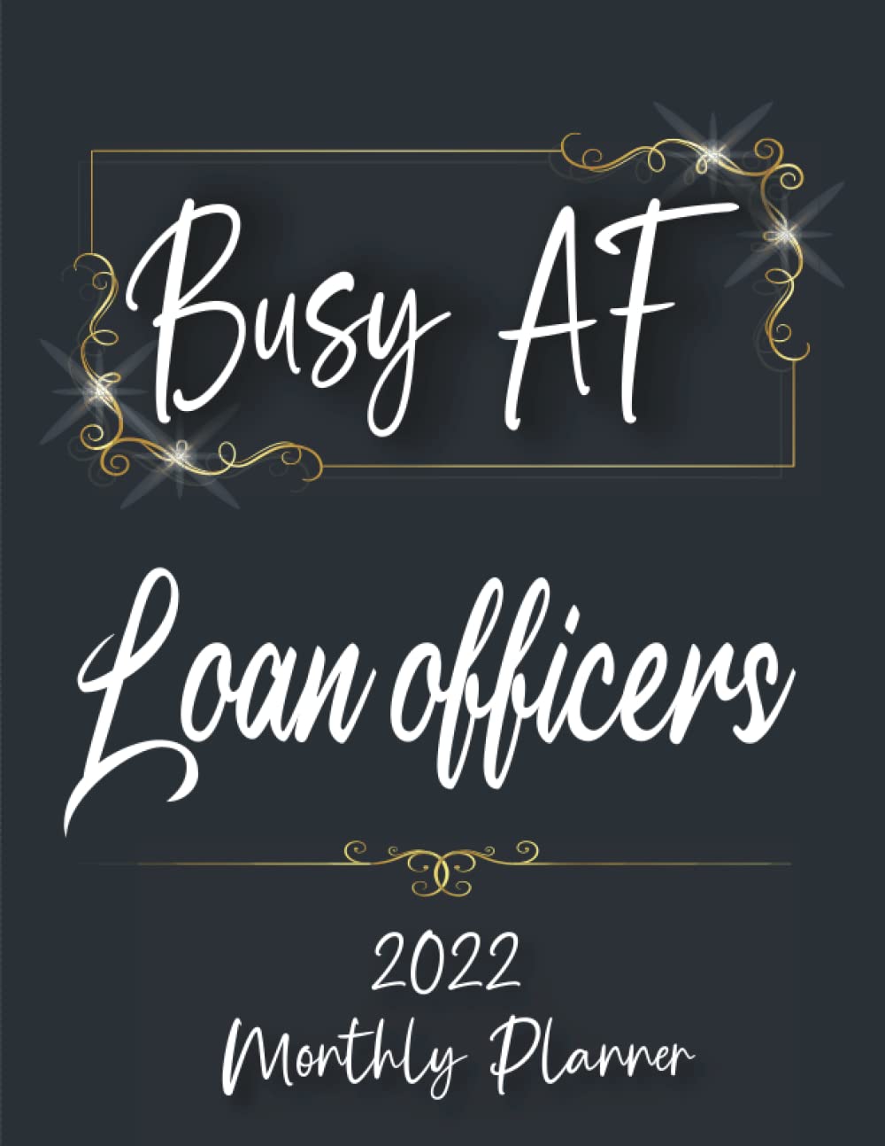busy-af-loan-officers-2022-monthly-planner-one-year-planner-calendar
