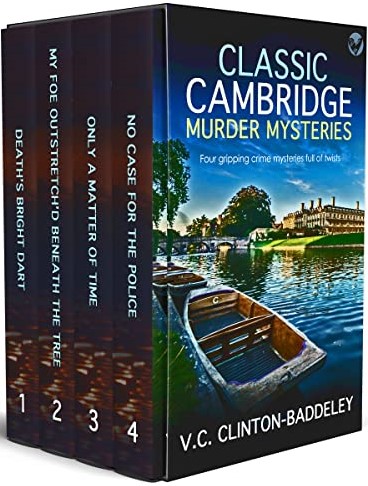 Classic Cambridge Murder Mysteries #1-4: Death’s Bright Dart / My Foe Outstretch’d Beneath the Tree / Only a Matter of Time / No Case for the Police