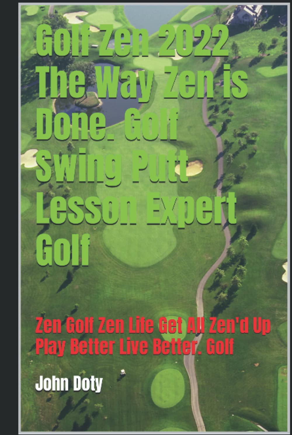 Golf Zen 2022 The Way Zen is Done. Golf Swing Putt Lesson Expert Golf Zen Golf Zen Life Get All
