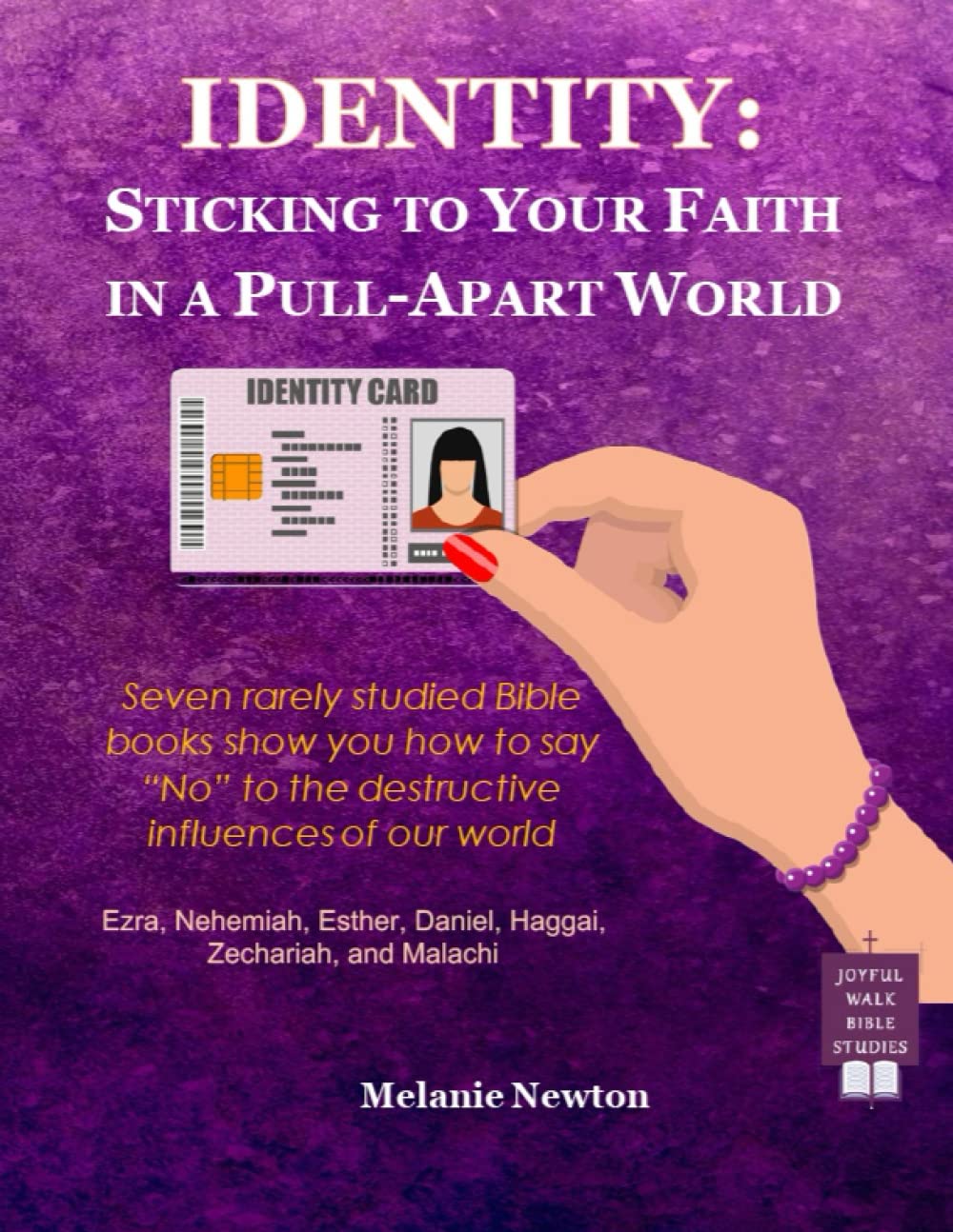Identity Sticking to Your Faith in a PullApart World Seven rarely studied Bible books show