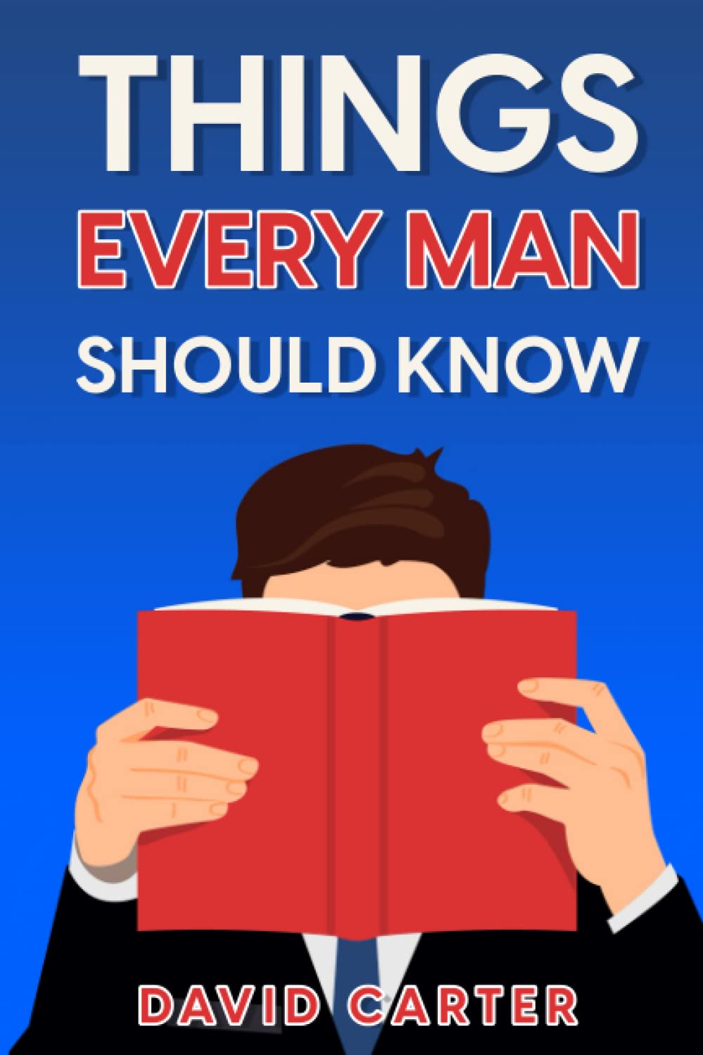 Things Every Man Should Know by David Carter Goodreads