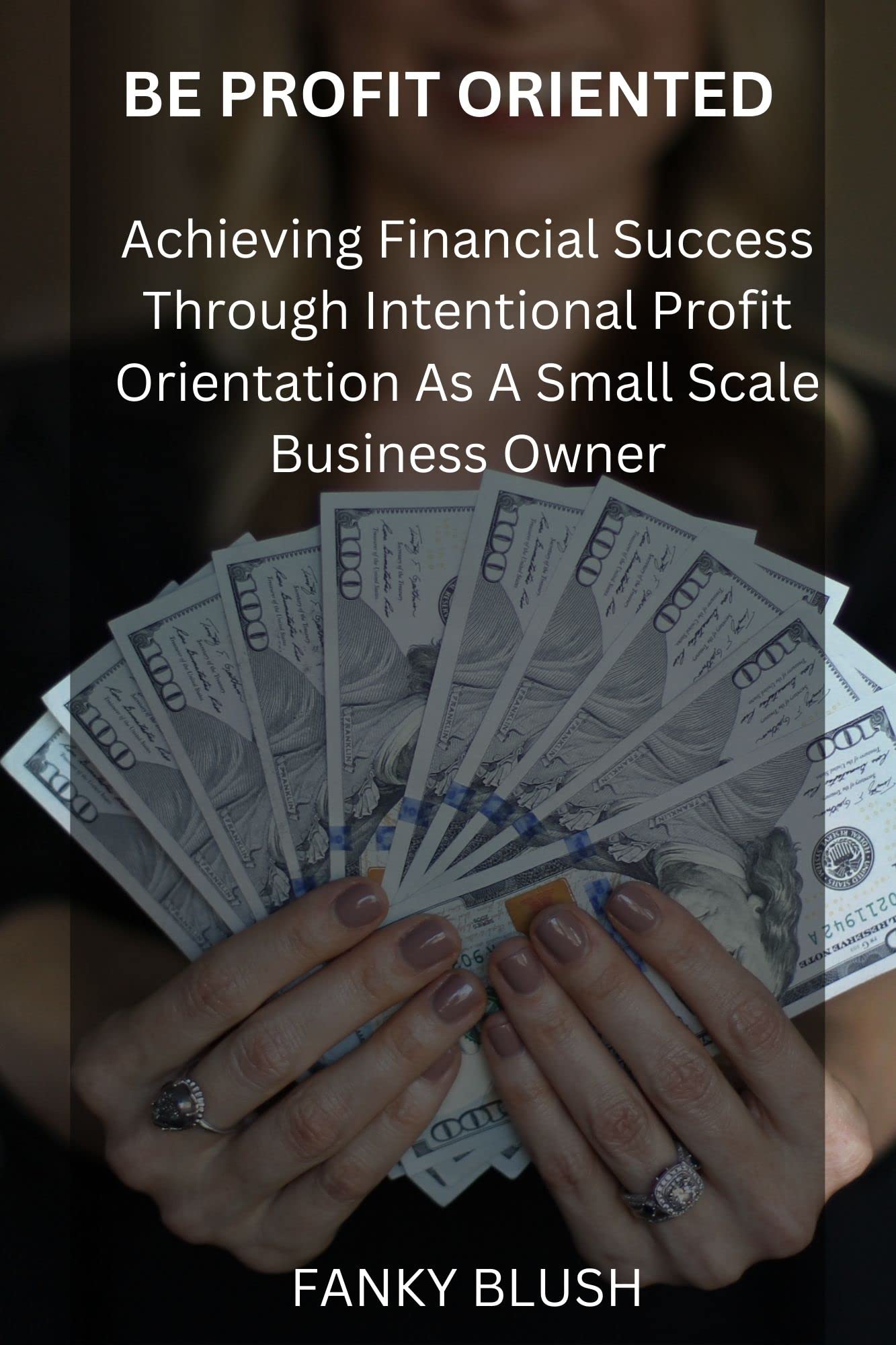 Be Profit Oriented Achieving Financial Success through Intentional
