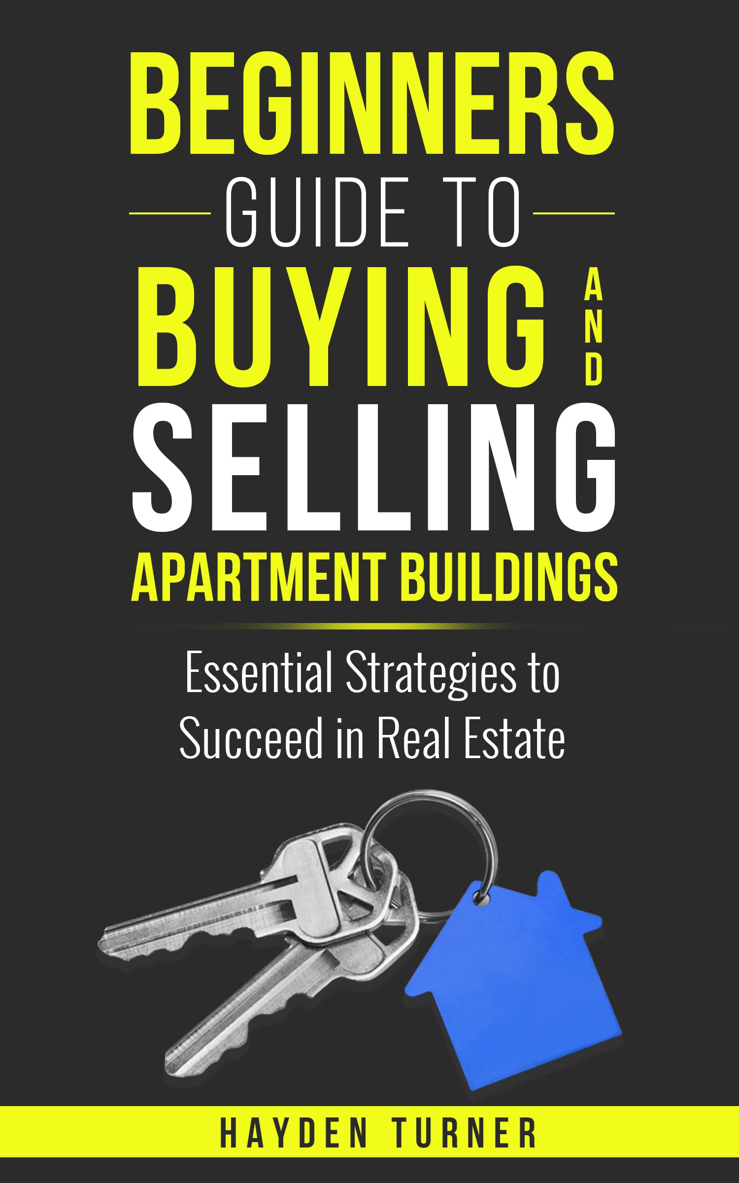 Beginners Guide to Buying and Selling Apartment Buildings Essential