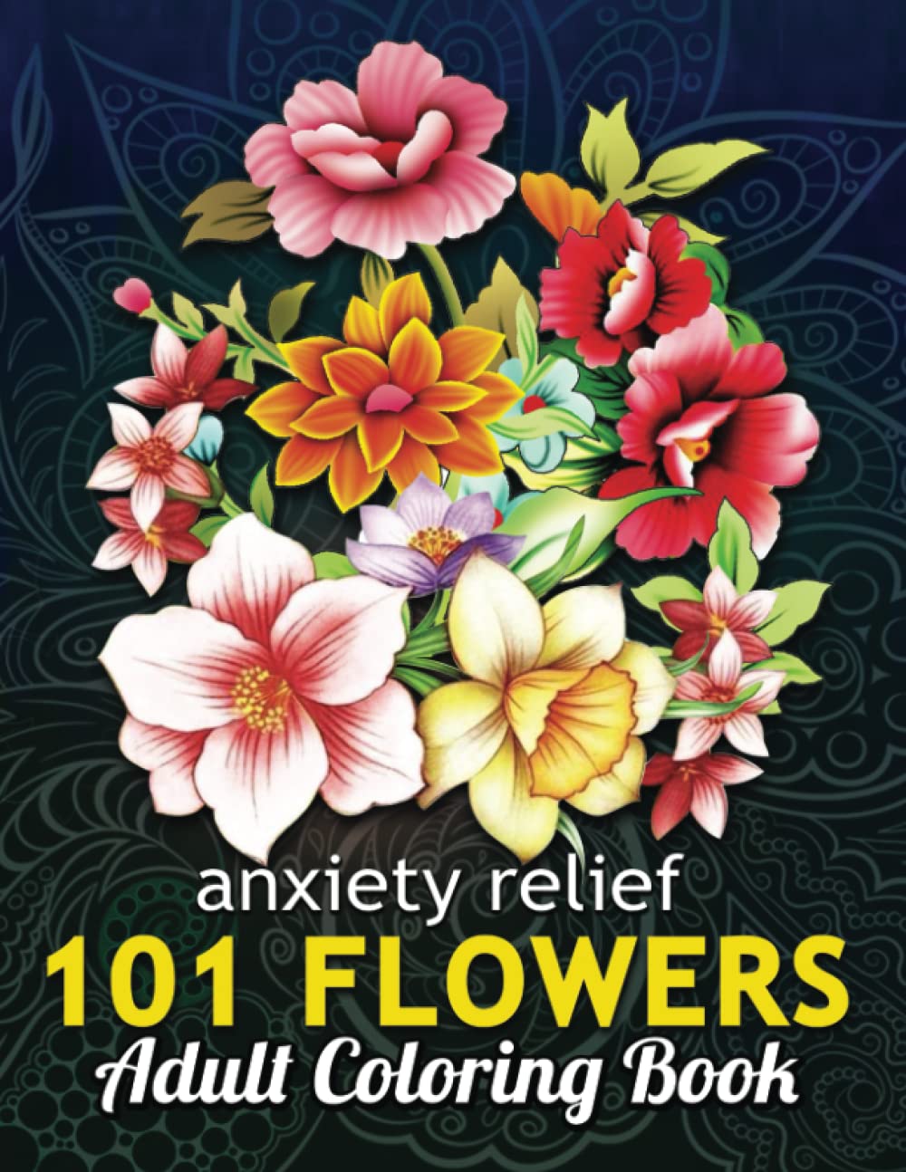 Anxiety relief 101 Flowers Adult Coloring Book Stress Relieving