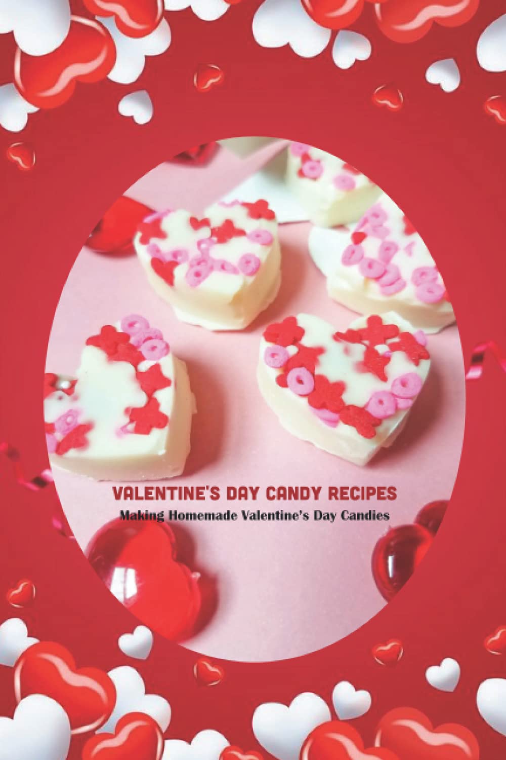 Valentine's Day Candy Recipes Making Homemade Valentine’s Day Candies