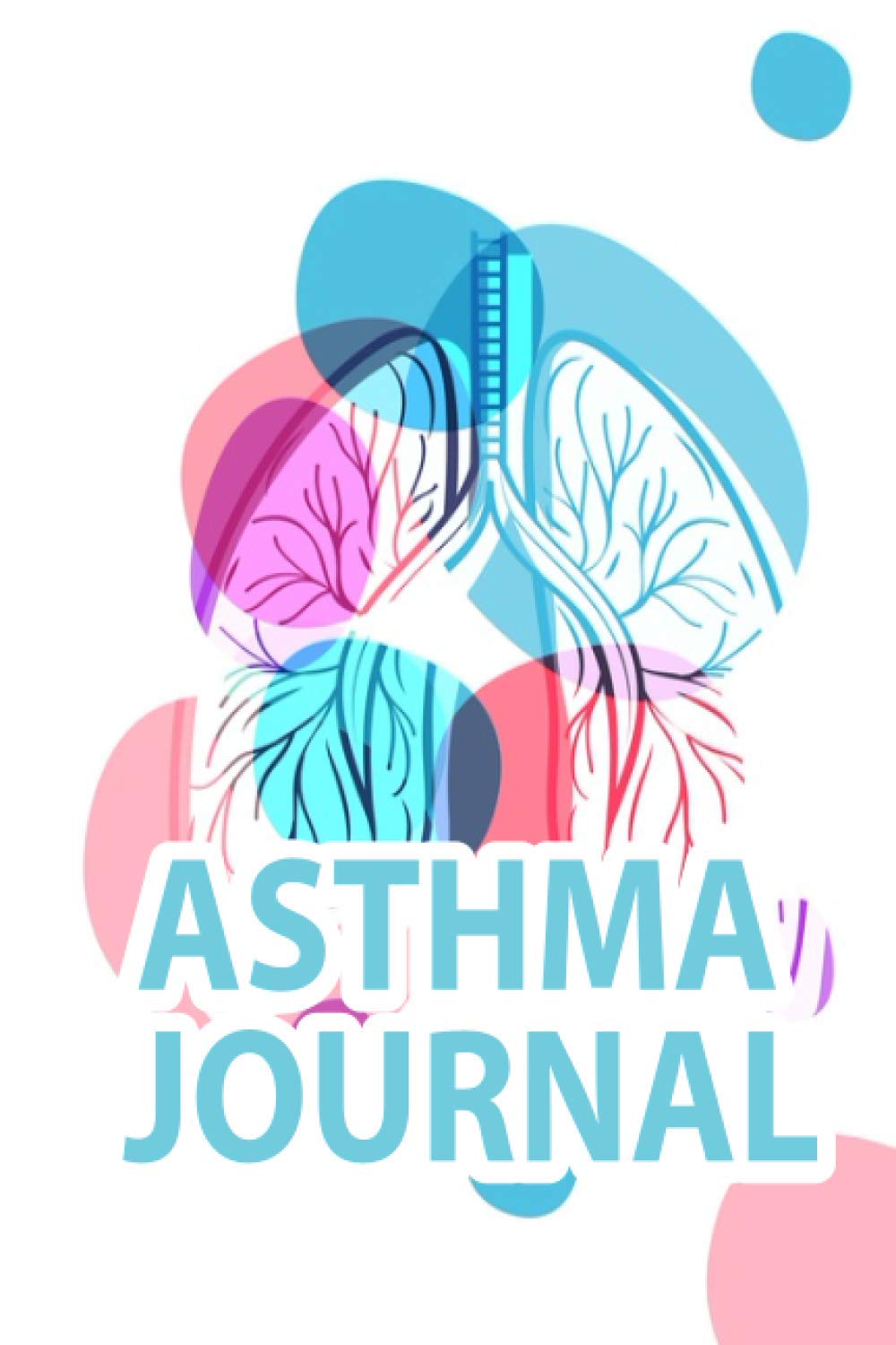 Asthma Journal My Daily Asthma Symptoms Journal by Mselyn Press
