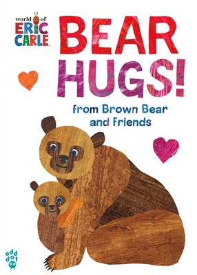 Bear Hugs! (Brown Bear and Friends)