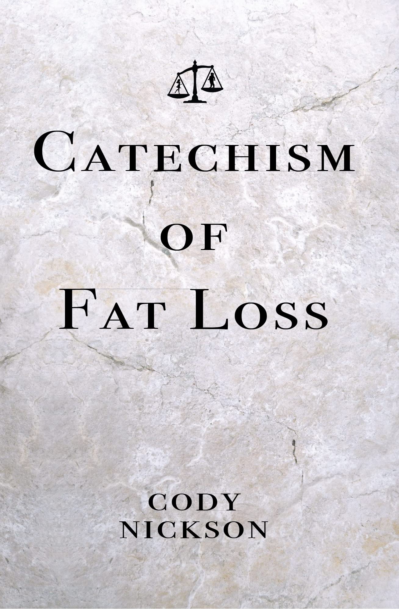 Catechism of Fat Loss by Cody Nickson Goodreads