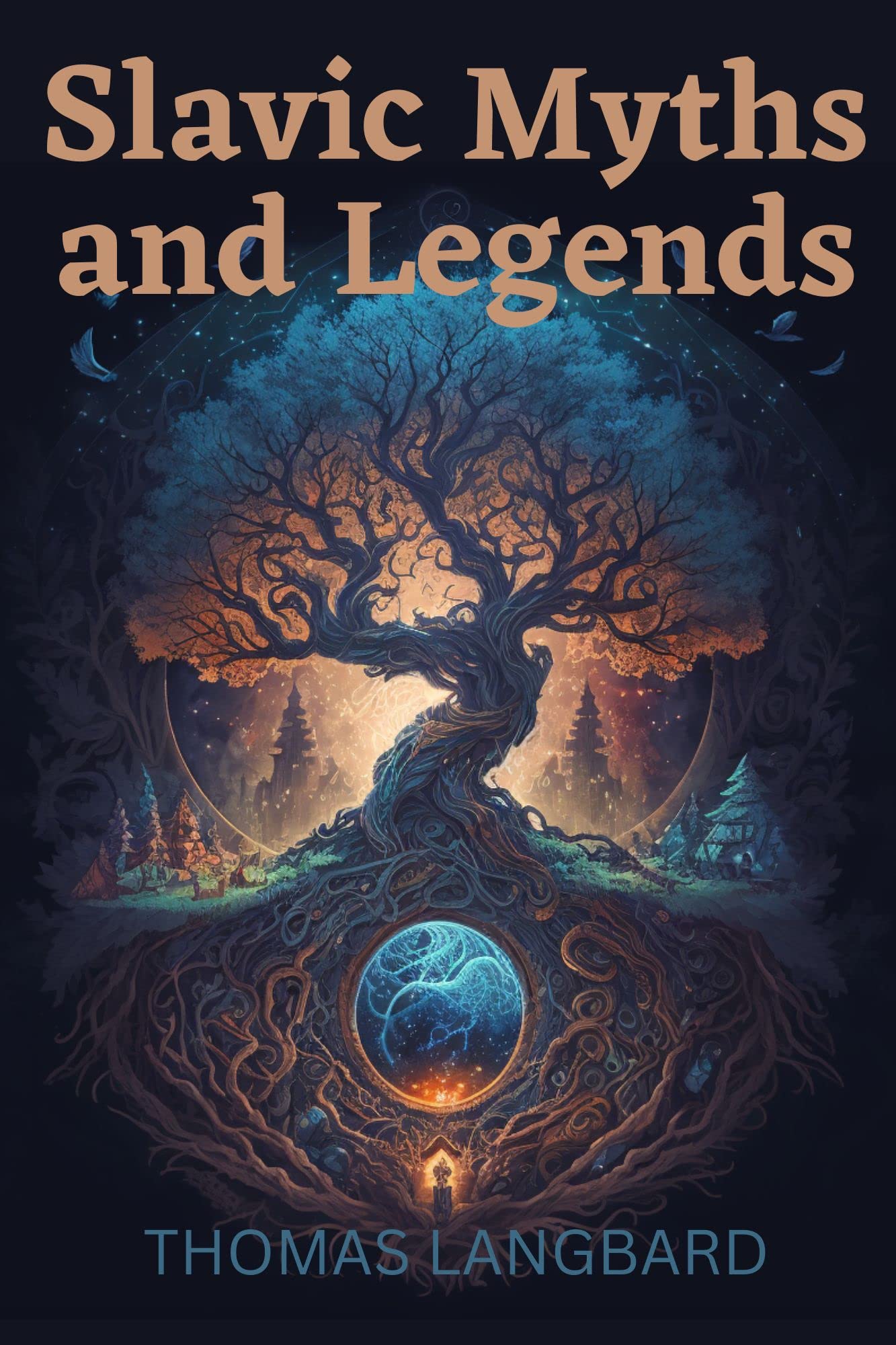 Slavic Myths and Legends: Tales and Folklore of The Slavic Culture