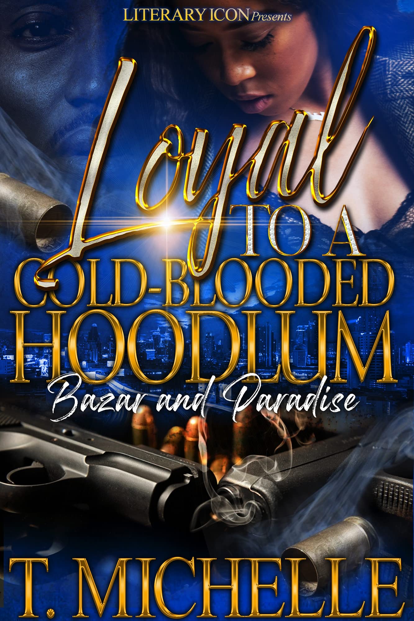 Loyal To A Cold Blooded Hoodlum: Bazar and Paradise