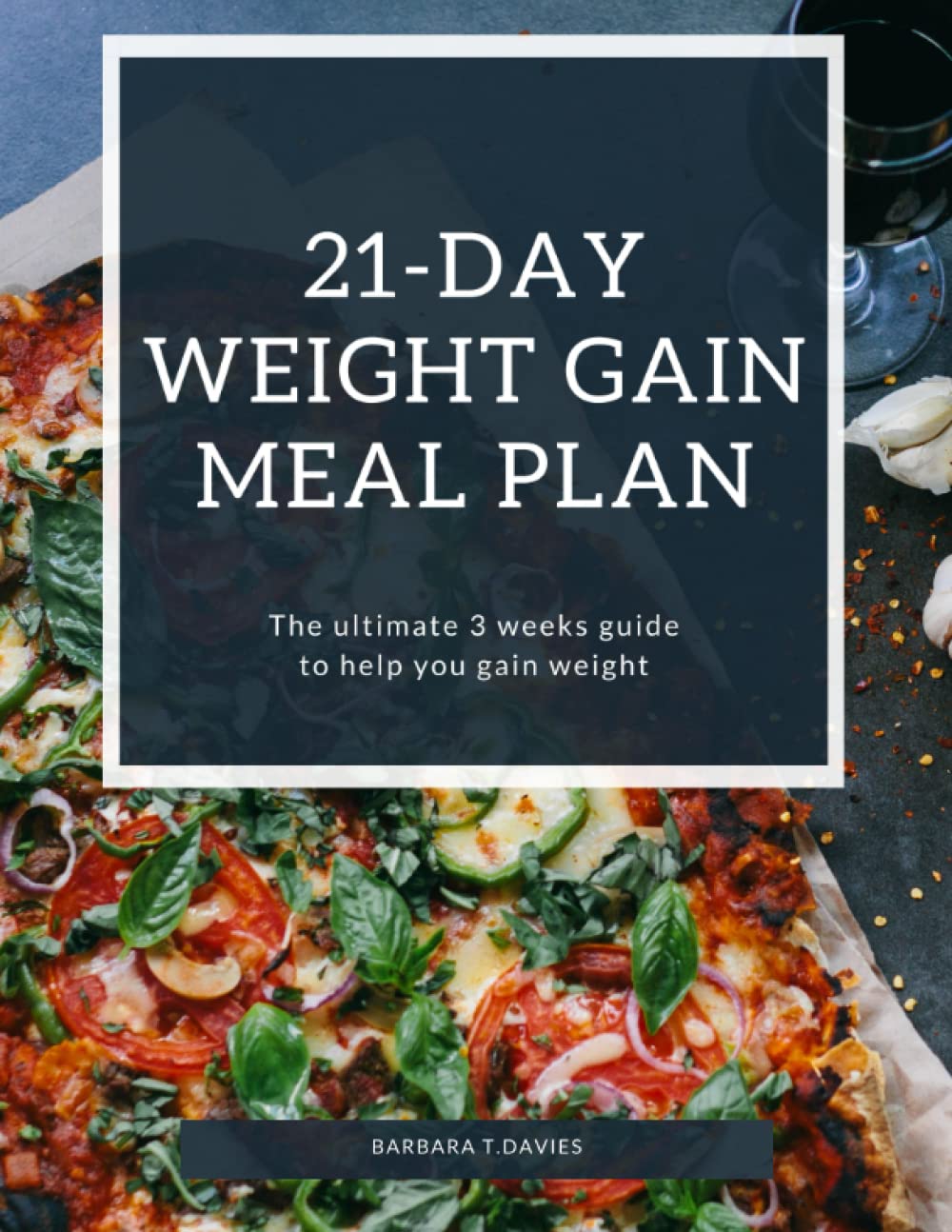 21Day Weight Gain Meal Plan Ultimate 3 weeks guide to help you gain