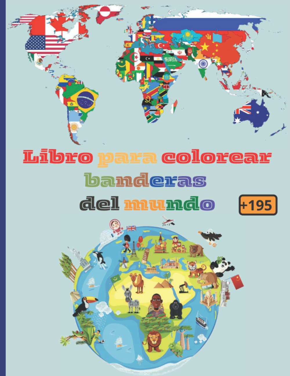 Libro Para Colorear Banderas Del Mundo: Más de 195 países de todo el