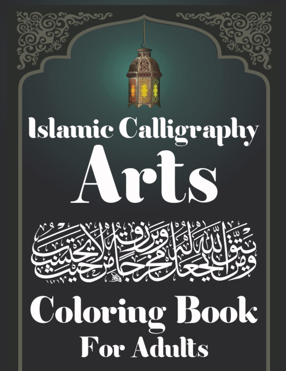 Islamic Calligraphy Arts Coloring Book For Adults: Islamic Arabic ...