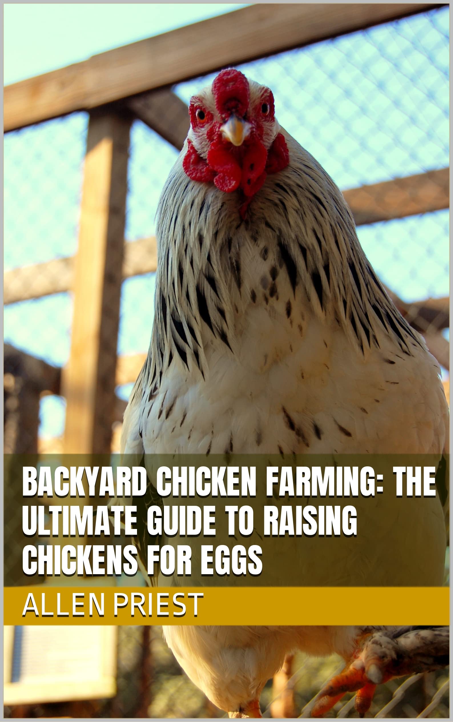 Backyard Chicken Farming: The Ultimate Guide to Raising Chickens for ...