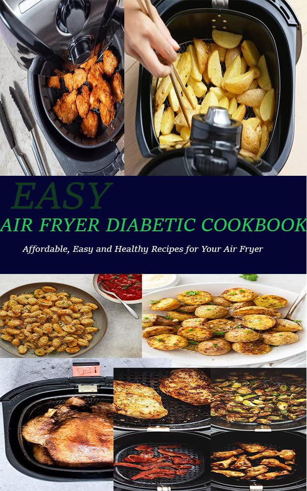 EASY AIR FRYER DIABETIC COOKBOOK Affordable, Easy and Healthy Recipes