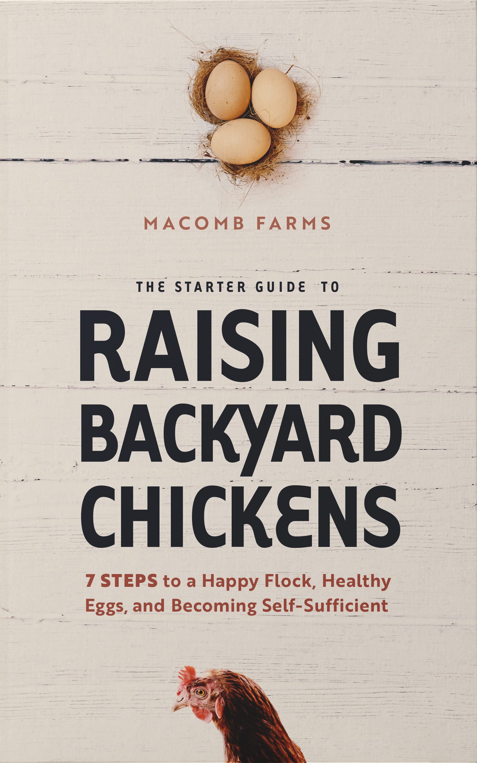 The Starter Guide to Raising Backyard Chickens 7 Steps to a Happy